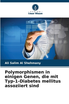 Polymorphismen in einigen Genen, die mit Typ-1-Diabetes mellitus assoziiert sind (German Edition)