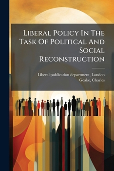 Paperback Liberal Policy In The Task Of Political And Social Reconstruction Book