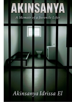 Akinsanya: A Memoir of a Juvenile Lifer