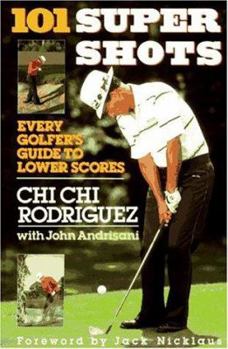 Paperback One Hundred and One Supershots: Every Golfer's Guide to Lower Scores Book