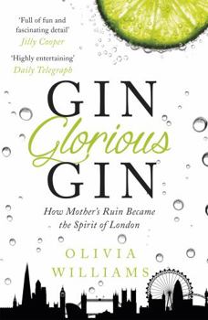 Paperback Gin Glorious Gin: How Mother's Ruin Became the Spirit of London Book