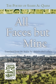 Paperback All Faces But Mine: The Poetry of Samih Al-Qasim Book