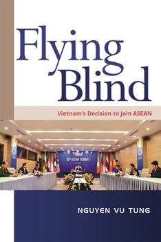 Paperback Flying Blind: Vietnam's Decision to Join ASEAN Book