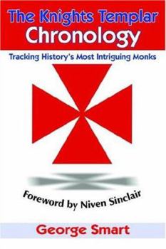 The Knights Templar Chronology: Tracking History's Most Intriguing Monks