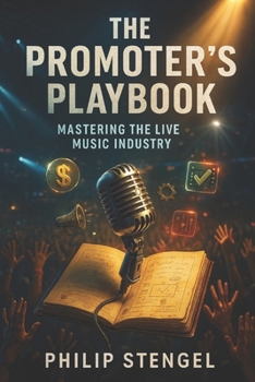 Paperback The Promoter's Playbook: Mastering the Live Music Industry Book