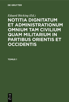 Hardcover Notitia Dignitatum Omnium Tam Civilium Quam Militarium in Partibus Orientis [Latin] Book