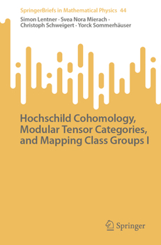 Paperback Hochschild Cohomology, Modular Tensor Categories, and Mapping Class Groups I Book