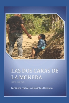 Paperback Las dos caras de la moneda: La historia real de un español en Honduras [Spanish] Book