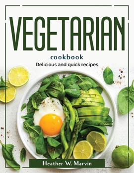 Paperback Vegetarian cookbook: Delicious and quick recipes Book