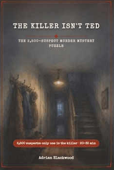 Paperback The Killer Isn't Ted: The 2,500-Suspect Murder Mystery Puzzle Book