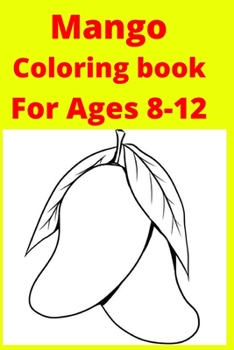 Paperback Mango Coloring book For Ages 8 -12 [Large Print] Book