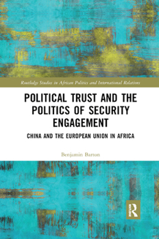 Political Trust and the Politics of Security Engagement: China and the European Union in Africa