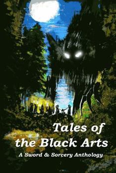 Paperback Tales of the Black Arts: A Sword and Sorcery Anthology Book