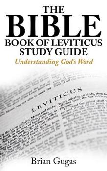 Paperback The Bible Book of Leviticus Study Guide: Understanding God's Word Book