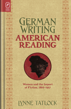 Paperback German Writing, American Reading: Women and the Import of Fiction, 1866-1917 Book