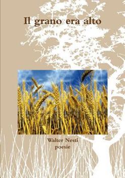 Paperback Il Grano Era Alto [Italian] Book