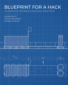 Hardcover Blueprint for a Hack: Leveraging Informal Building Practices Book