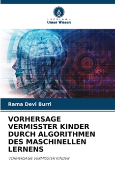 Paperback Vorhersage Vermisster Kinder Durch Algorithmen Des Maschinellen Lernens [German] Book