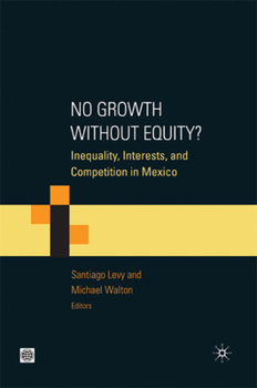 Paperback No Growth Without Equity?: Inequality, Interests, and Competition in Mexico Book