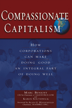 Paperback Compassionate Capitalism: How Corporations Can Make Doing Good an Integral Part of Doing Well Book