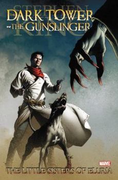 The Dark Tower: The Gunslinger - The Little Sisters of Eluria - Book #7 of the Stephen King's The Dark Tower