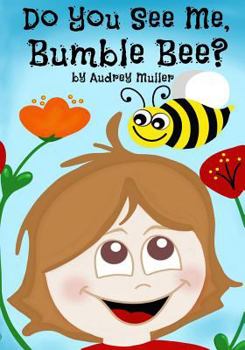 Paperback Do You See Me, Bumble Bee? Book