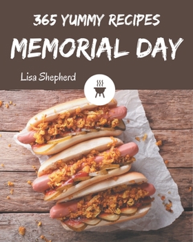 Paperback 365 Yummy Memorial Day Recipes: Not Just a Yummy Memorial Day Cookbook! Book