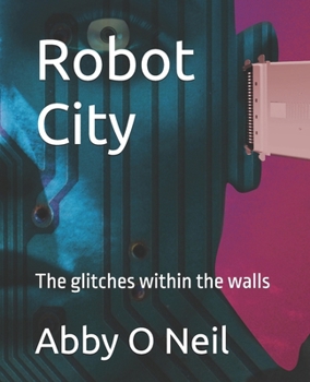Paperback Robot City: The glitches within the walls Book