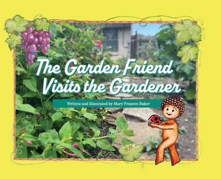 Hardcover The Garden Friend Visits the Gardener Book