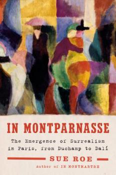 Hardcover In Montparnasse: The Emergence of Surrealism in Paris, from Duchamp to Dal? Book