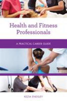Paperback Health and Fitness Professionals: A Practical Career Guide Book