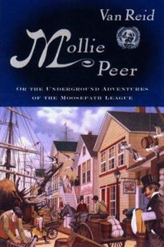 Mollie Peer: or, The Underground Adventure of the Moosepath League - Book #2 of the Moosepath League