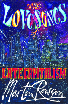 Paperback The Love Songs of Late Capitalism Book