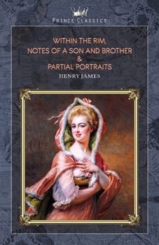 Paperback Within the Rim, Notes of a Son and Brother & Partial Portraits Book