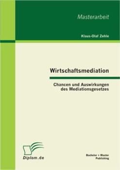 Paperback Wirtschaftsmediation: Chancen und Auswirkungen des Mediationsgesetzes [German] Book