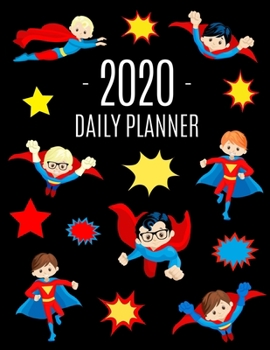 Paperback Superhero Boy Planner 2020: Make 2020 a Super Year! Cool Weekly Organizer: You Can Do Whatever You Want Monthly Spread: January - December For Sch Book