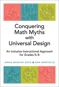 Paperback Conquering Math Myths with Universal Design: An Inclusive Instructional Approach for Grades K-8 Book