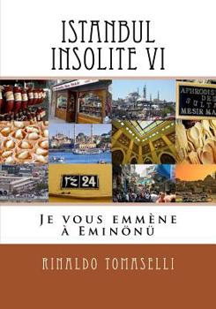 Paperback Istanbul Insolite VI: Je vous emmène à Eminönü [French] Book