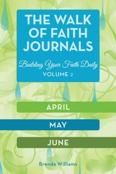 Paperback The Walk of Faith Journals: Building Your Faith Daily Book