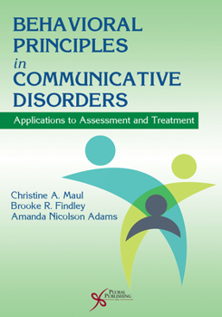 Paperback Behavioral Principles in Communicative Disorders: Applications to Assessment and Treatment Book