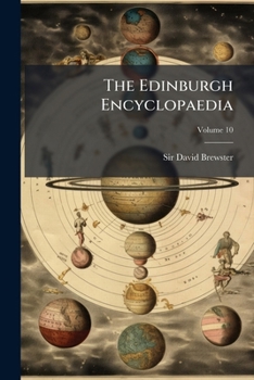 Paperback The Edinburgh Encyclopaedia; Volume 10 Book
