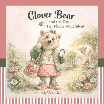 Clover Bear and the Day Her Phone Went Silent