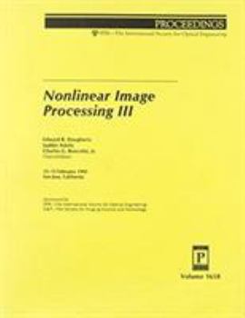 Paperback Nonlinear Image Processing III: 12-13 February 1992 San Jose, California (Proceedings of Spie) Book