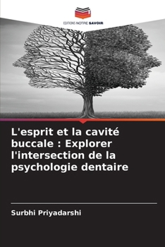 Paperback L'esprit et la cavité buccale: Explorer l'intersection de la psychologie dentaire [French] Book