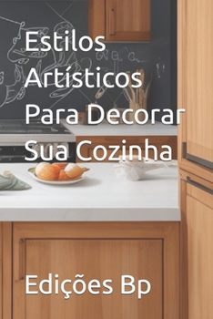 Paperback Estilos Artísticos Para Decorar Sua Cozinha [Portuguese] Book