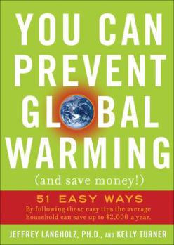 Paperback You Can Prevent Global Warming (and Save Money!): 51 Easy Ways Book