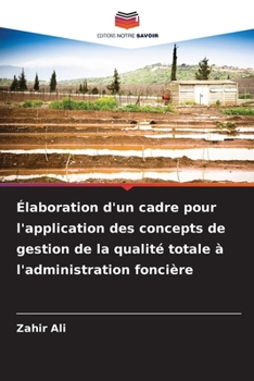 Paperback Élaboration d'un cadre pour l'application des concepts de gestion de la qualité totale à l'administration foncière [French] Book