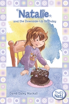 Natalie and the Downside-up Birthday (That's Nat!) - Book #4 of the That's Nat!