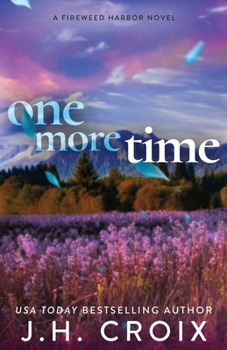 One More Time - Book #4 of the Fireweed Harbor