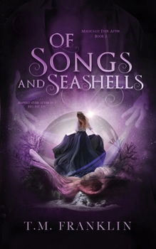 Paperback Of Songs and Seashells: A Magical Modern Fairy Tale Book